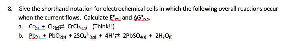 Solved Give the shorthand notation for electrochemical cells | Chegg.com