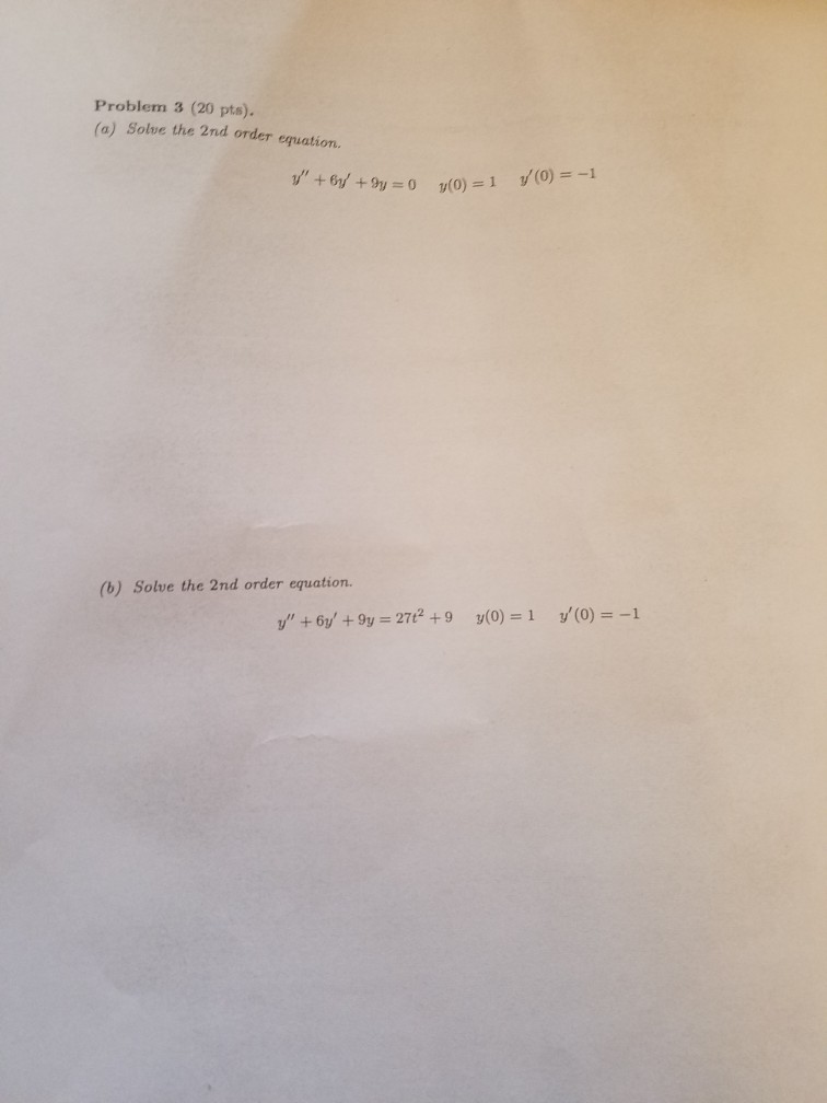 Solved Problem 3 (20 pts). (a) Solve the 2nd order equation. | Chegg.com
