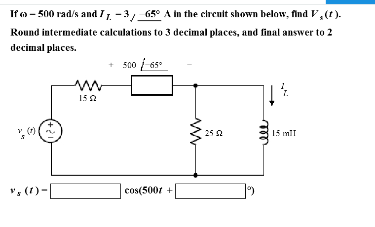 Solved If Omega 500 Rad s And I L 3 65 Degree A In The Chegg