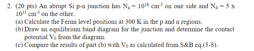 Solved 2. (20 pts) An abrupt Si p-n junction has Na = 1018 | Chegg.com