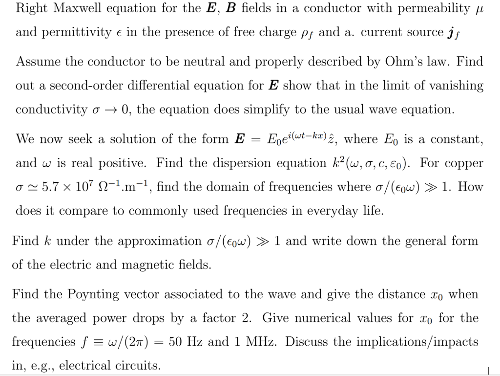 Solved Right Maxwell equation for the E. B fields in a