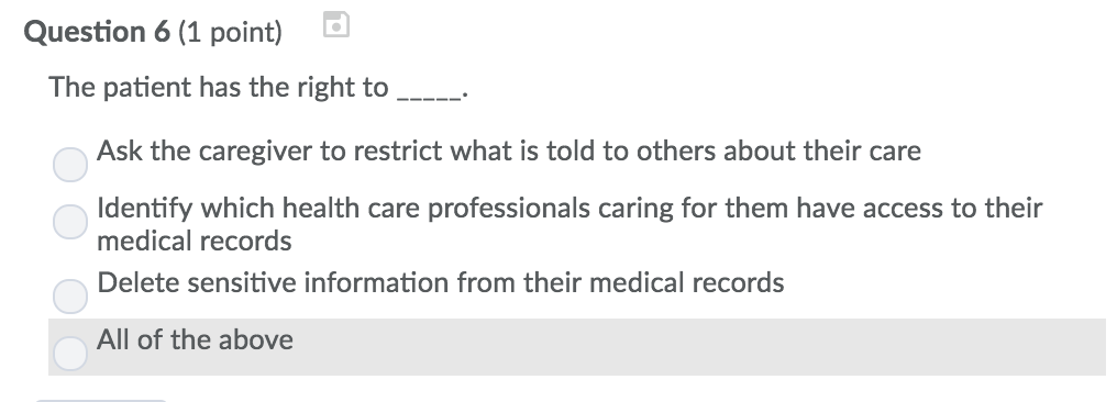 Solved Question 6 (1 point) . The patient has the right to | Chegg.com