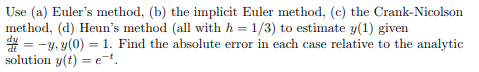 Solved Use (a) Euler's Method, (b) The Implicit Euler | Chegg.com