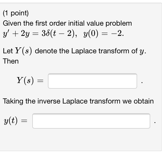 Solved Given the first order initial value problem y' +2y = | Chegg.com
