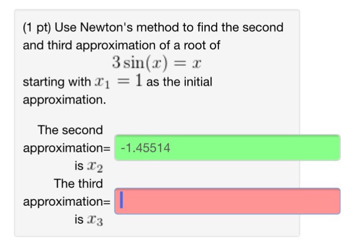 Solved Use Newtons Method To Find The Second And Third