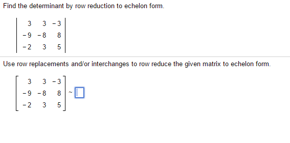 Solved Find the determinant by row reduction to echelon Chegg