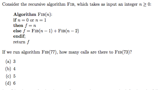 Solved Consider the recursive algorithm Fib. which takes as | Chegg.com