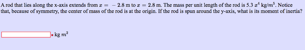 Solved: A Rod That Lies Along The X-axis Extends From X ... Solved: A Rod That Lies Along The X-axis Extends From X ...