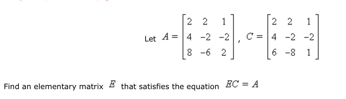 Solved Find an elementary matrix E that satisfies the | Chegg.com