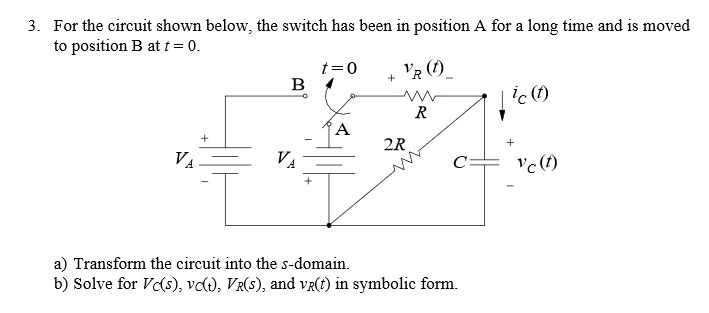 Solved For the circuit shown below, the switch has been in | Chegg.com