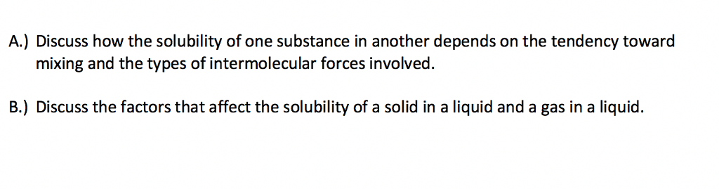 Solved A.) Discuss how the solubility of one substance in | Chegg.com