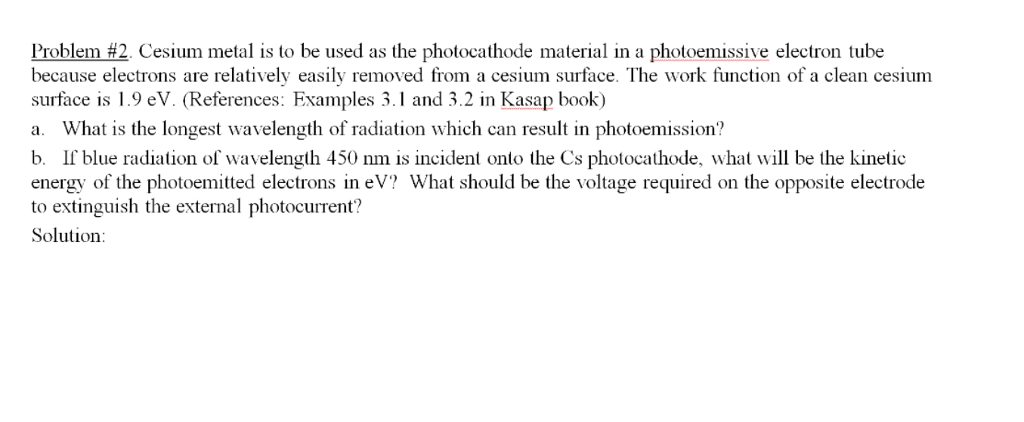 Solved Problem #2 Cesium metal is to be used as the | Chegg.com