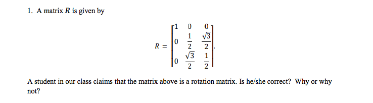 Solved A matrix R is given by R = [1 0 0 0 1/2 squareroot | Chegg.com