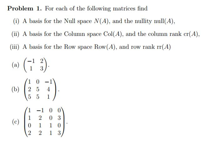 Solved For each of the following matrices find (i) A basis | Chegg.com