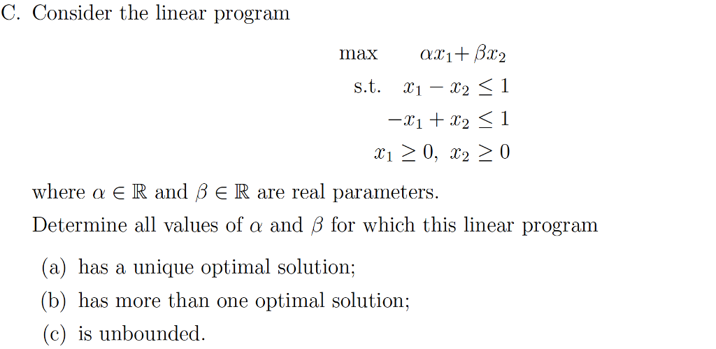 Solved C. Consider the linear program s.t. x1- X2 1 i 2 0, 2 | Chegg.com