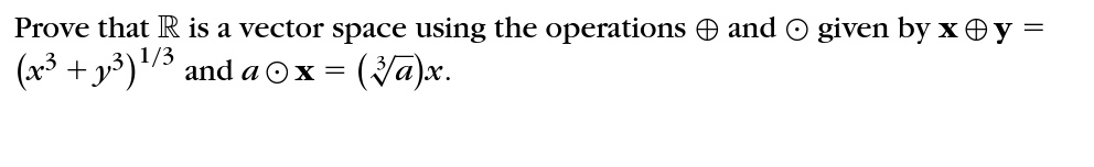 Solved Prove that R is a vector space using the | Chegg.com