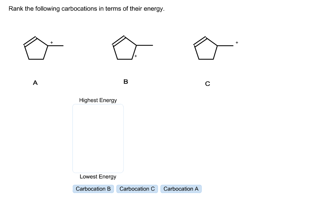 Rank The Following Carbocations In Terms Of Their Energy.