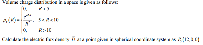 Solved Volume charge distribution in a space is given as | Chegg.com