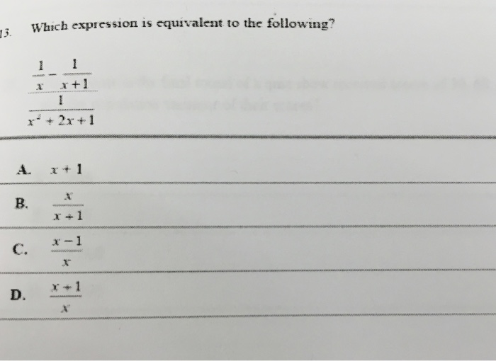 Solved Which expression is equivalent to the following 1/x