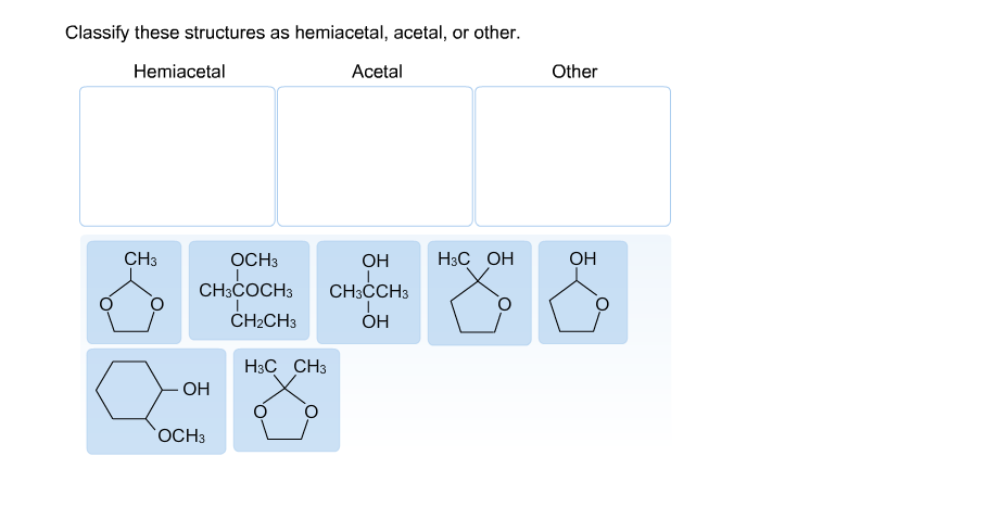 Classify these structures as hemiacetal, acetal, o