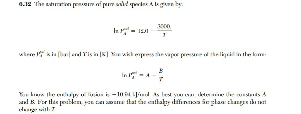 Solved 6.32 The saturation pressure of pure solid species A | Chegg.com