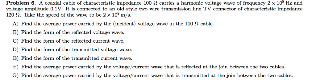 Solved Problem 6. A coaxial cable of characteristic | Chegg.com