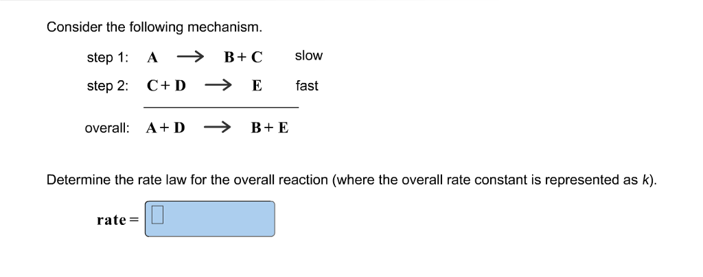 Solved Consider the following mechanism step 1: A → B+C slow | Chegg.com