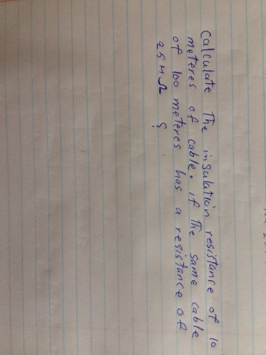 Solved Calculate the insulation resistance of 10 meteres of