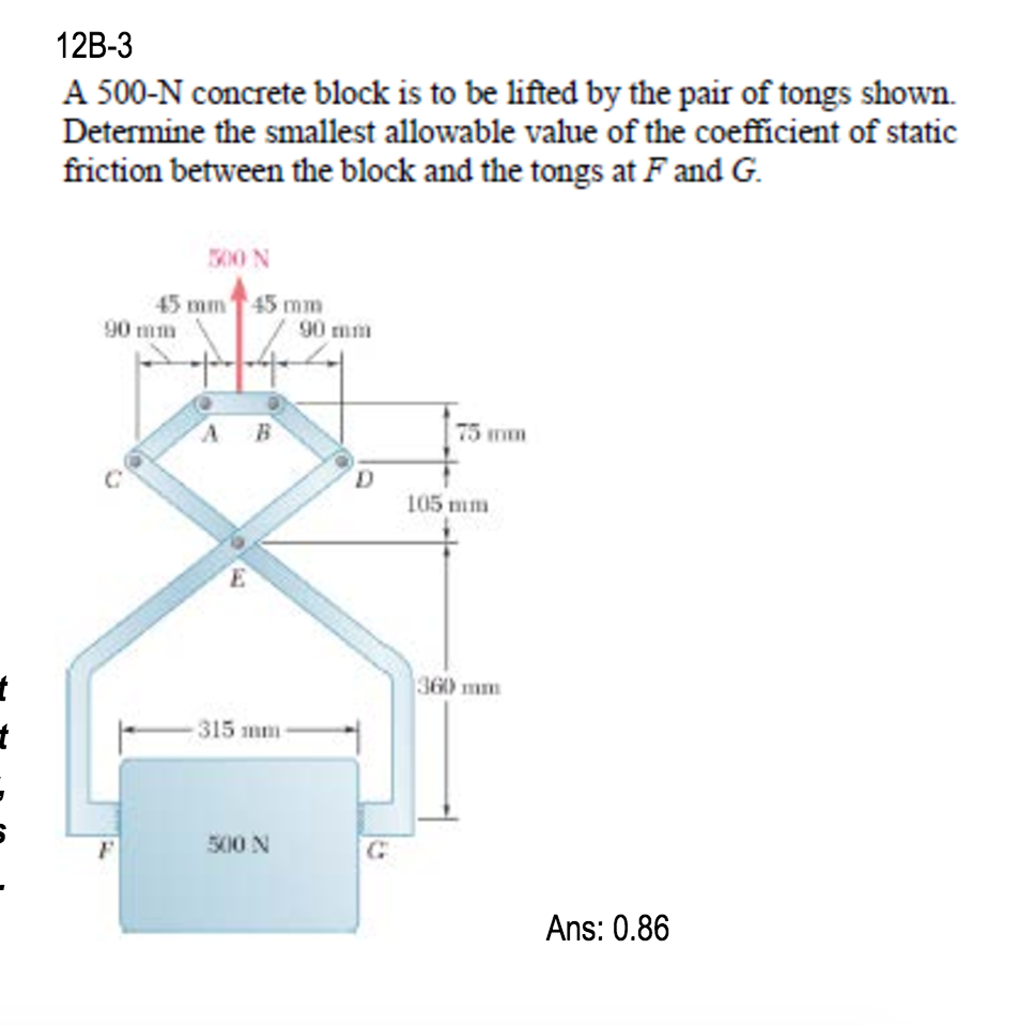 Solved A 500N concrete block is to be lifted by the pair of