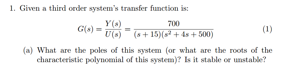 Solved 1. Given a third order system's transfer function is | Chegg.com