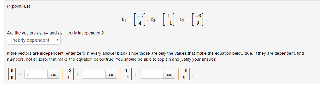 Solved Let V_1 = [-3 4], V_2 = [1 -1], V_3 = [-6 9]. Are | Chegg.com