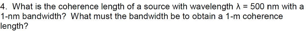 Solved What is the coherence length of a source with | Chegg.com