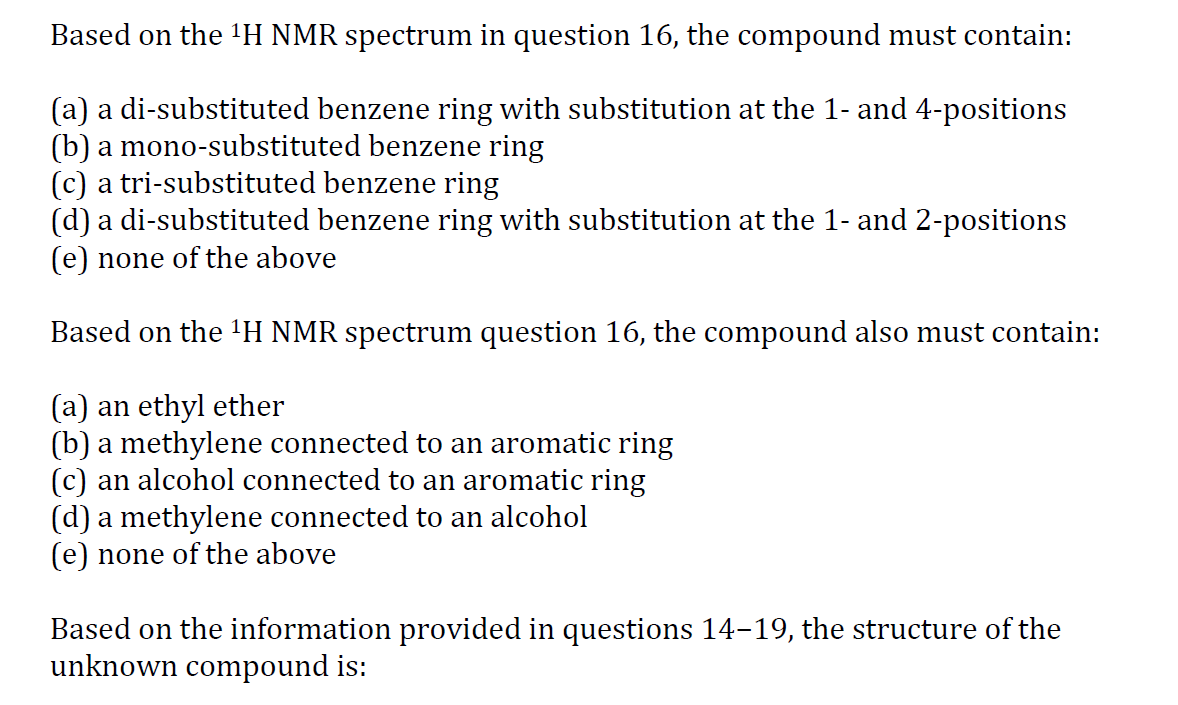 Solved Based on the 1H NMR spectrum in question 16, the