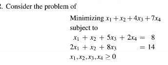 Consider the problem of Minimizing x\ + X2 + 4x3 + | Chegg.com