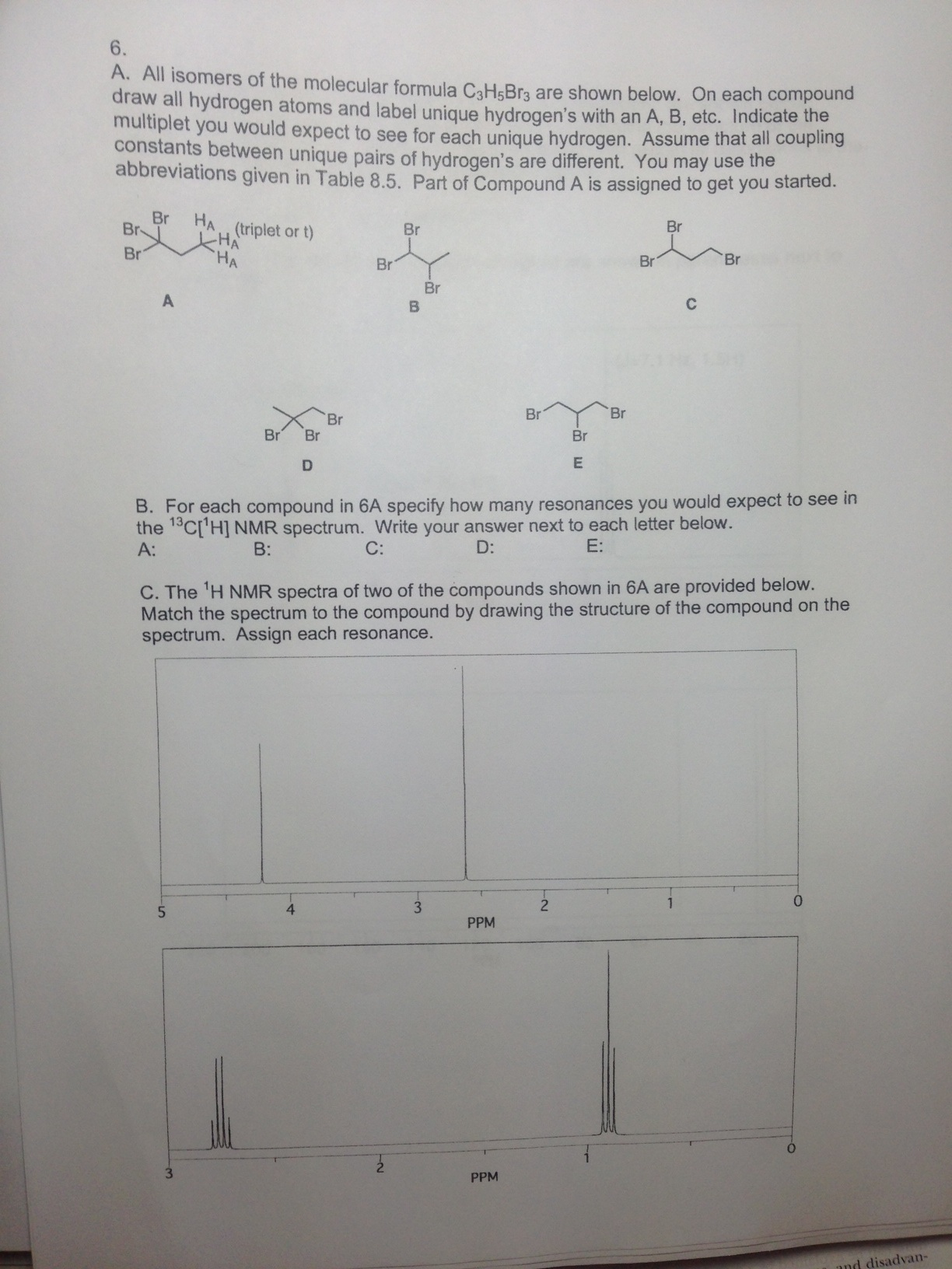 All isomers of the molecular formula C3H5Br3 are | Chegg.com