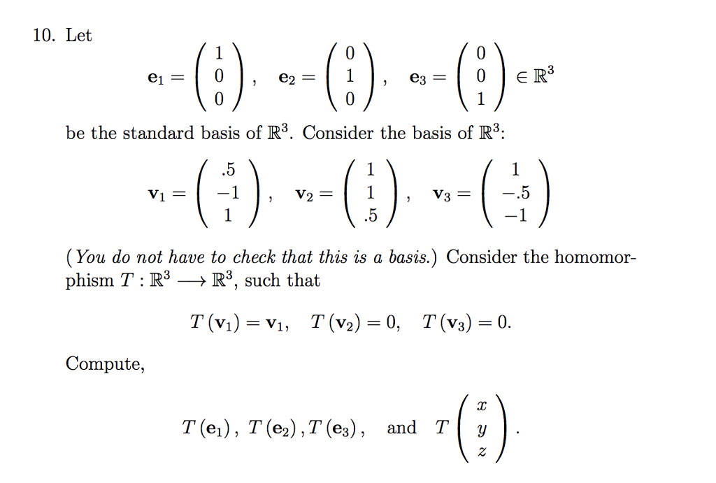 Solved 10. Let be the standard basis of R3. Consider the