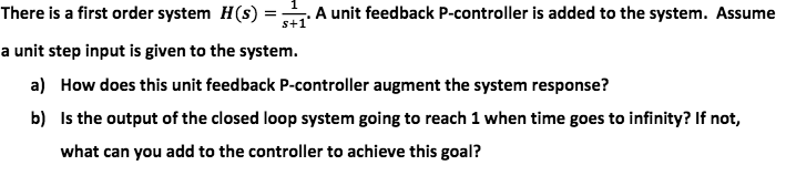 Solved How does this unit feedback P-controller augment the | Chegg.com