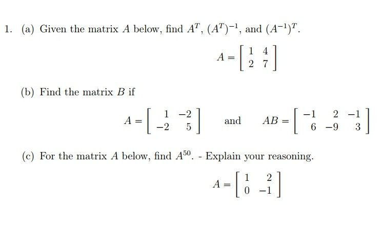 Solved 1. (a) Given the matrix A below,find Aa-y A=127 (b) | Chegg.com