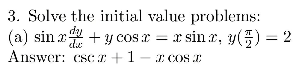 Solved 3. Solve the initial value problems: dy dx Answer: | Chegg.com