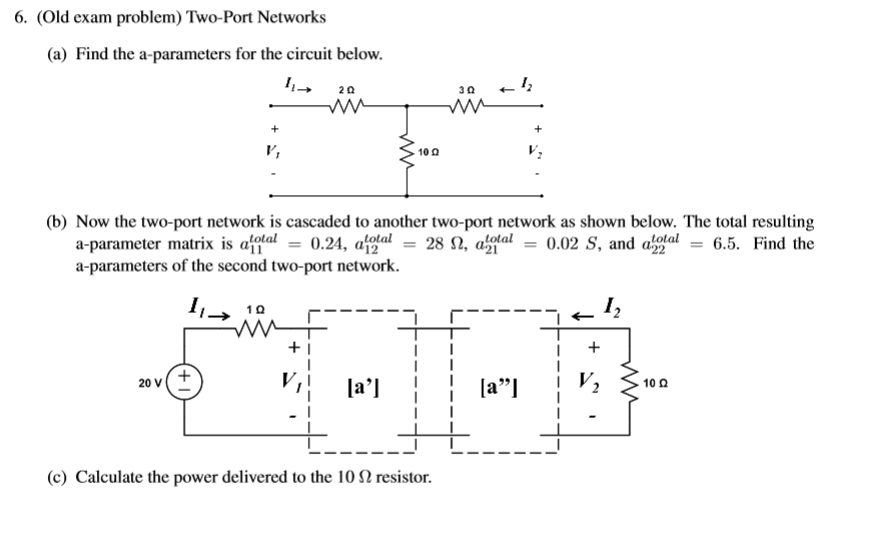 Solved Find the a-parameters for the circuit below. Now the | Chegg.com