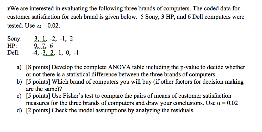 Solved We are interested in evaluating the following three | Chegg.com