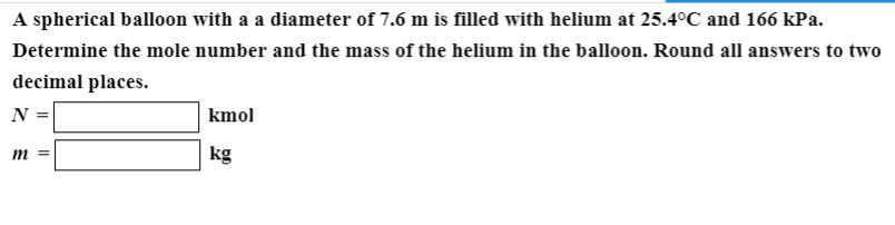 Solved A Spherical Balloon With A A Diameter Of 7.6 M Is | Chegg.com