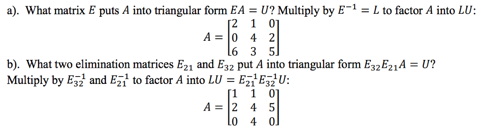 Solved a). What matrix E puts A into triangular form EA = U? | Chegg.com