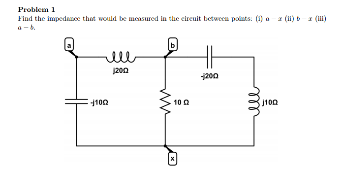 Solved Find The Impedance That Would Be Measured In The 