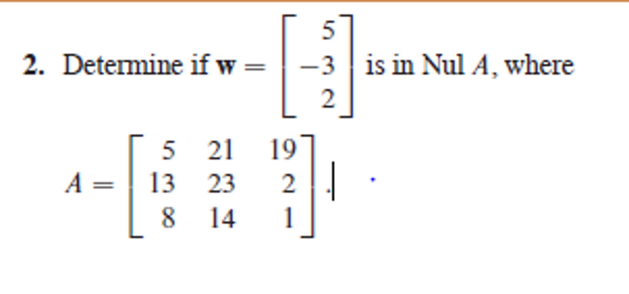 solved-determine-if-w-5-3-2-is-in-nul-a-where-a-5-chegg