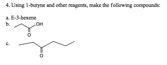 Solved Show How To Convert 1 Butyne To The Following Product Br