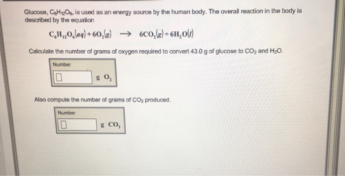 Solved Glucose C 6H 12O 6 Is Used As An Energy Source By Chegg