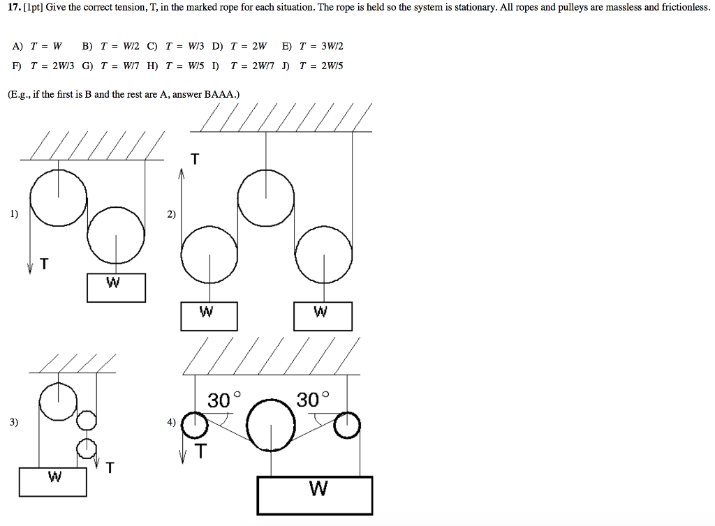 Solved 17. [lpt] Give the correct tension, T, in the marked | Chegg.com