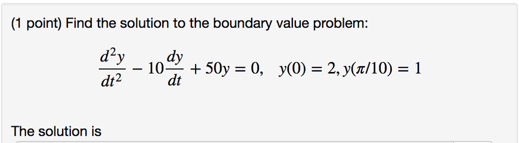 Solved (1 point) Find the solution to the boundary value | Chegg.com