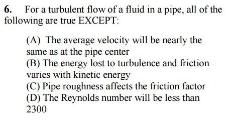 Solved For a turbulent flow of a fluid in a pipe, all of the | Chegg.com